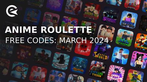 Anime Roulette codes (March 2024) .